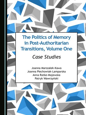 cover image of The Politics of Memory in Post-Authoritarian Transitions, Volume One